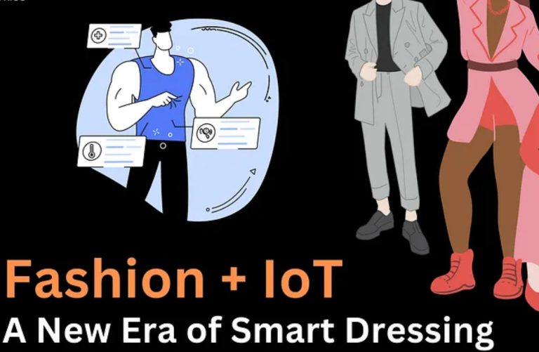 Fashion + IoT: A New Era of Smart Dressing