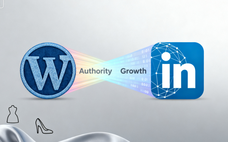 Beyond Retail: How Fashion Brands Leverage WordPress and LinkedIn to Build Industry Authority and Growth Engines